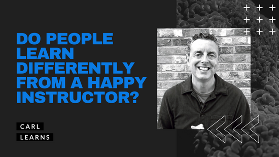 Do people learn differently from a happy instructor